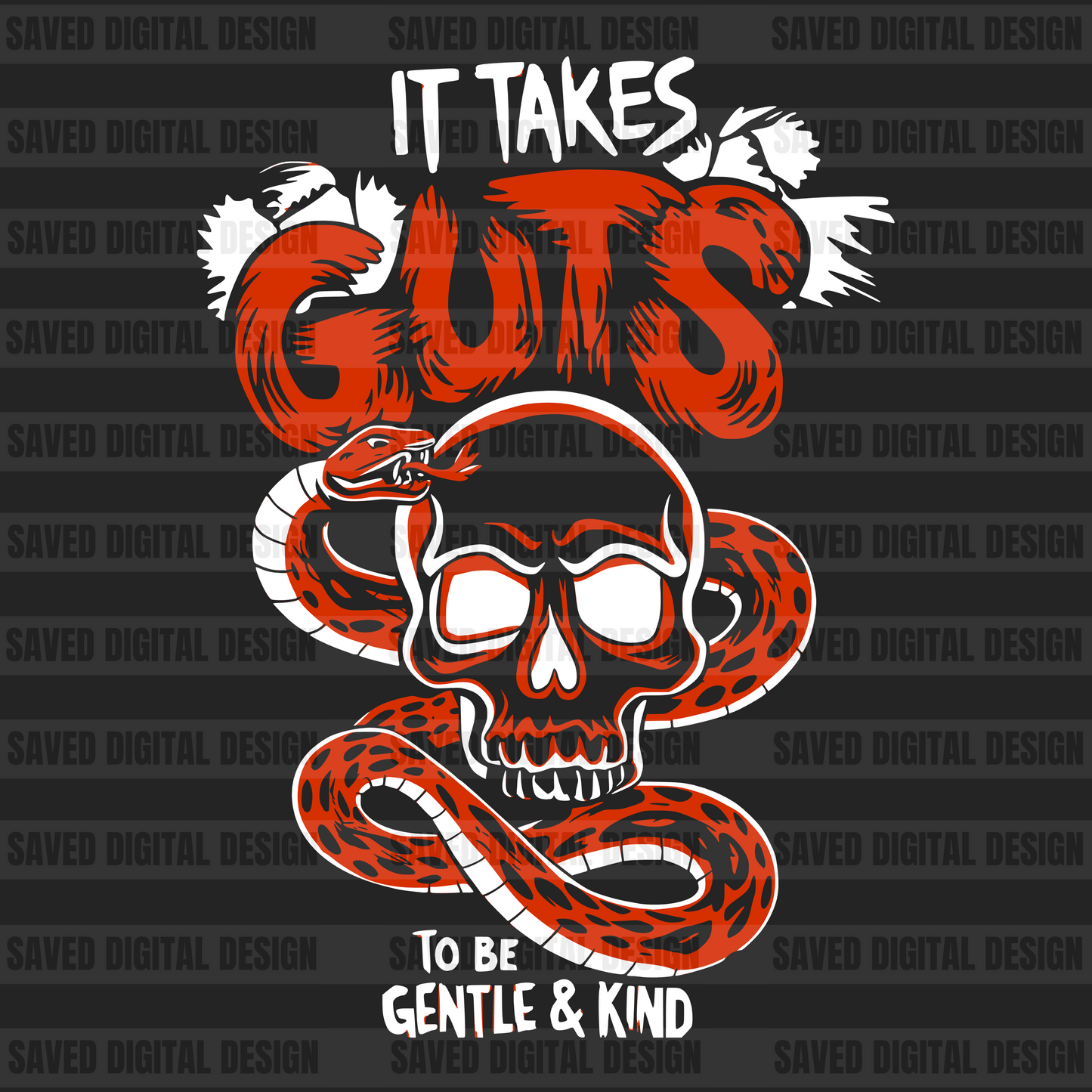 IT TAKES GUTS TO BE GENTLE & KIND