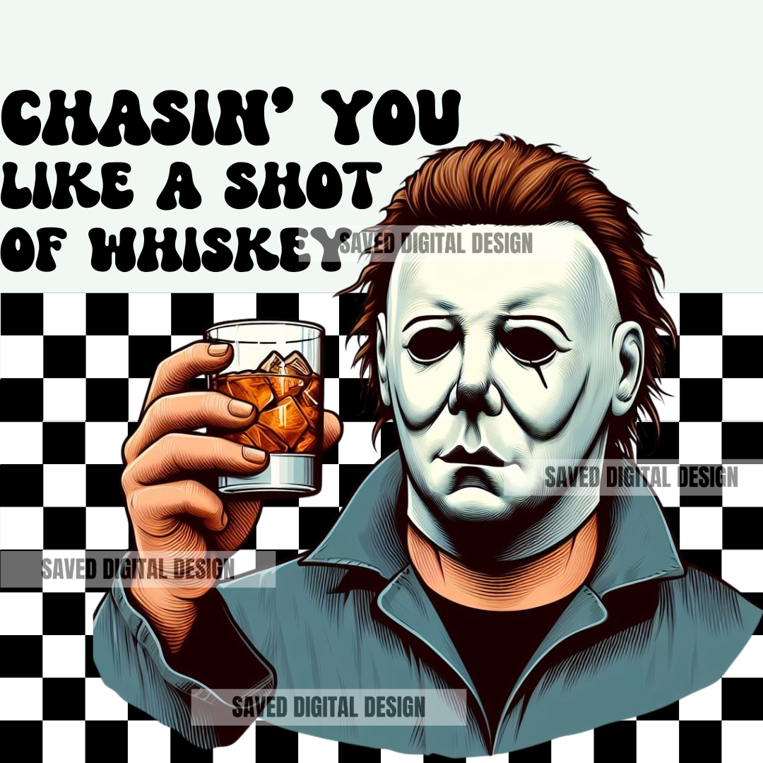 CHASIN' YOU LIKE A SHOT OF WHISKEY PNG
