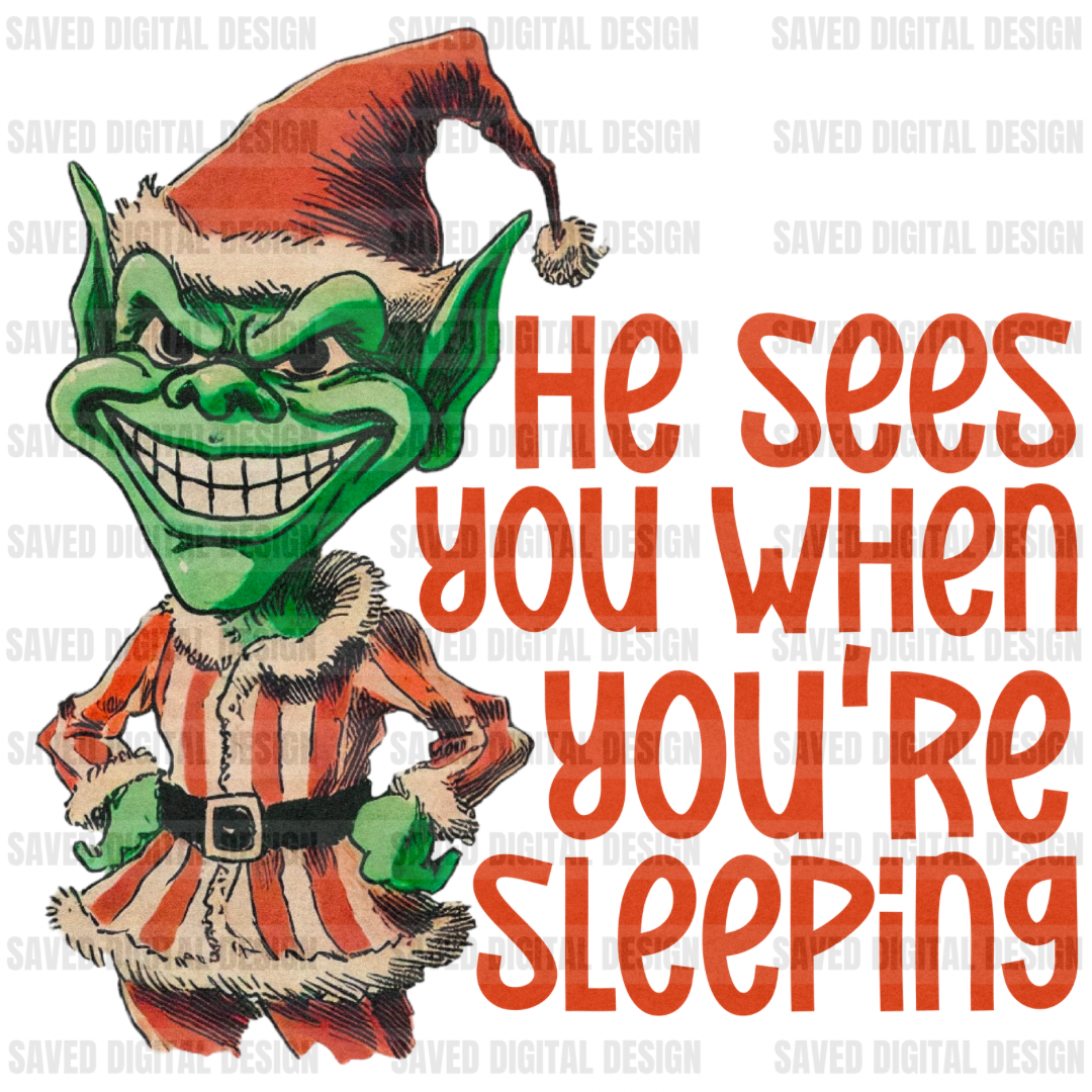 HE SEES YOU WHEN YOURE SLEEPING