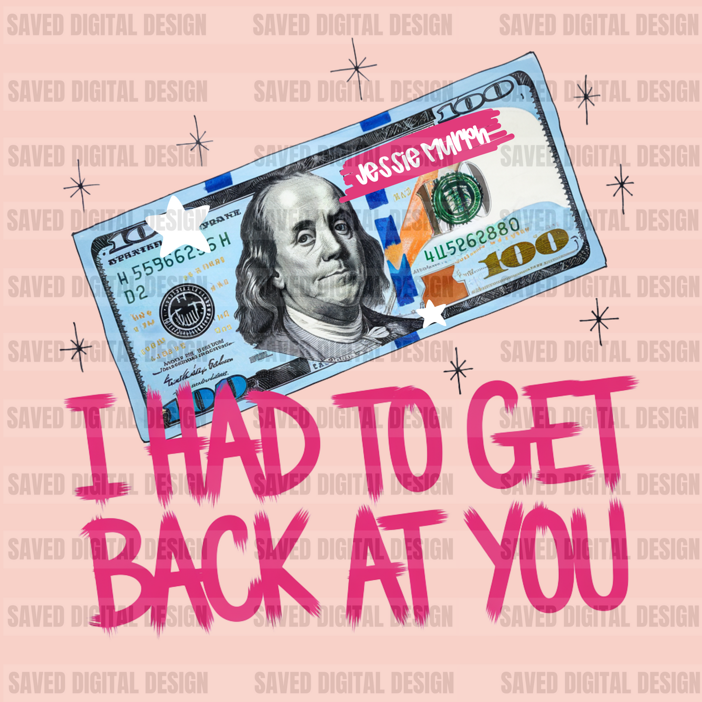 I HAD TO GET BACK AT YOU