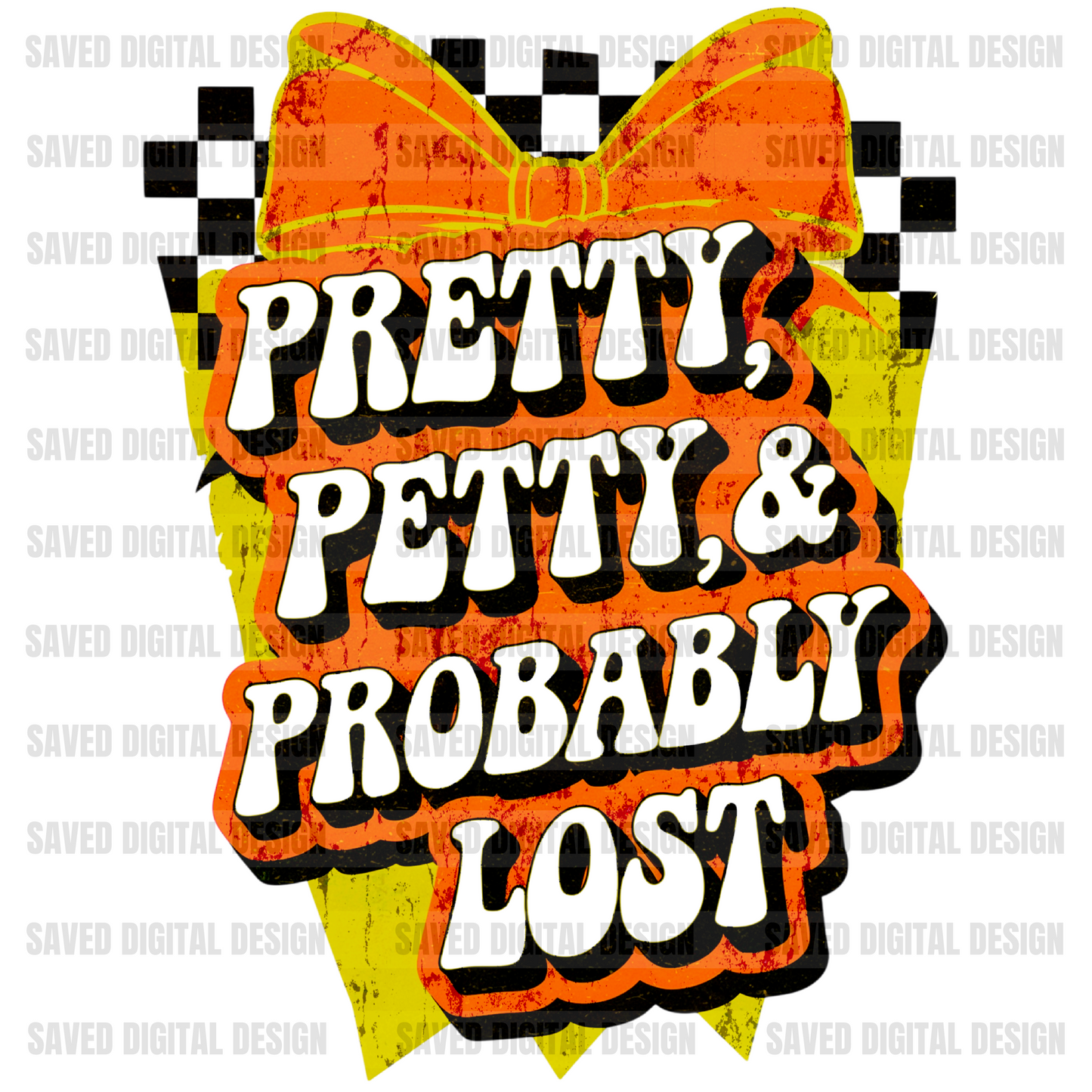 PRETTY PETTY & PROBABLY LOST