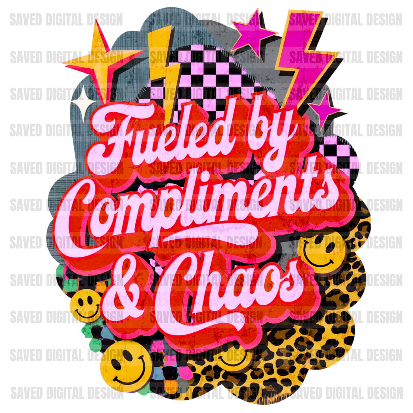 FUELED BY COMPLIMENTS & CHAOS
