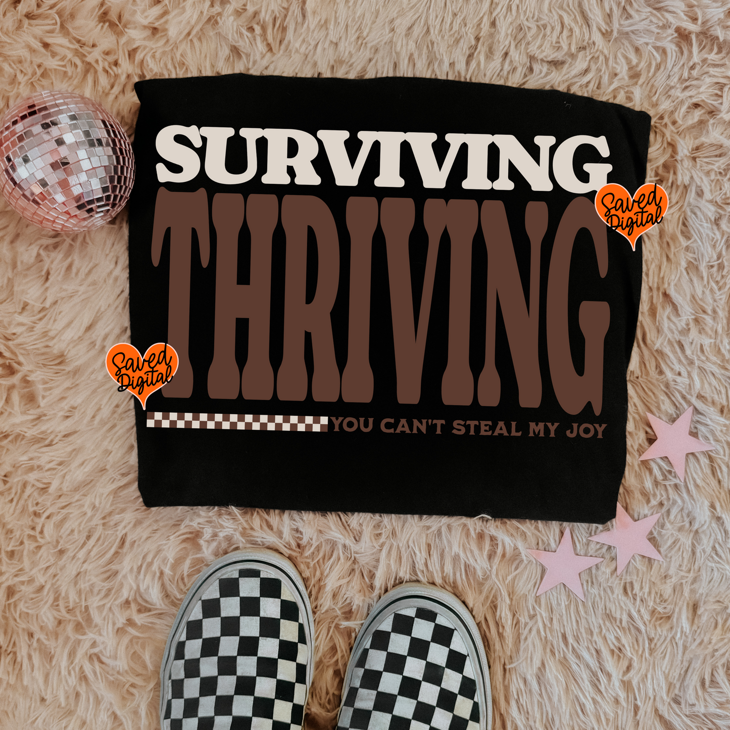 SURVIVING THRIVING YOU CAN'T STEAL MY JOY