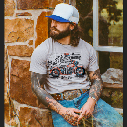 FORGET THE COWBOY RIDE A BIKER