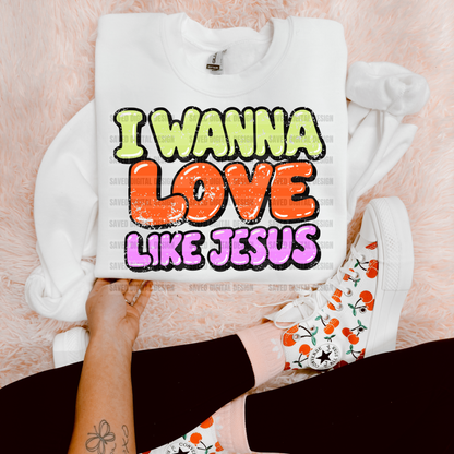 I WANNA LOVE LIKE JESUS COLOR