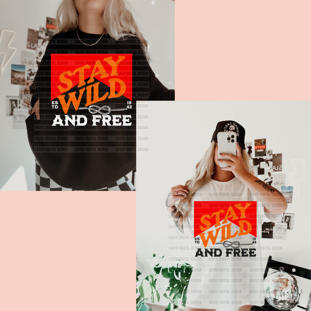 STAY WILD AND FREE BLACK + WHITE VERSIONS
