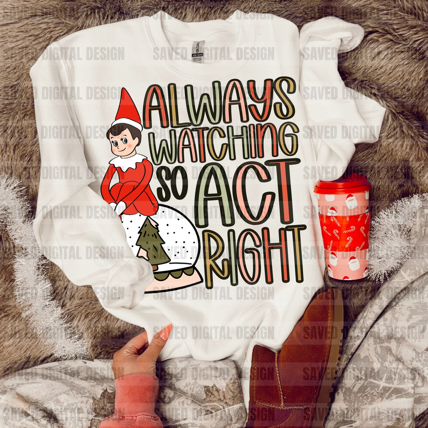 ALWAYS WATCHING SO ACT RIGHT