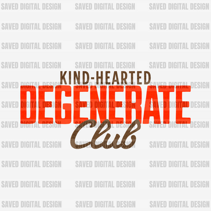 KIND HEART DEGENERATE CLUB