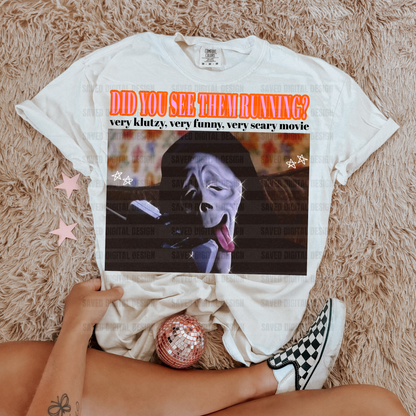 DID YOU SEE THEM RUNNING SCARY MOVIE