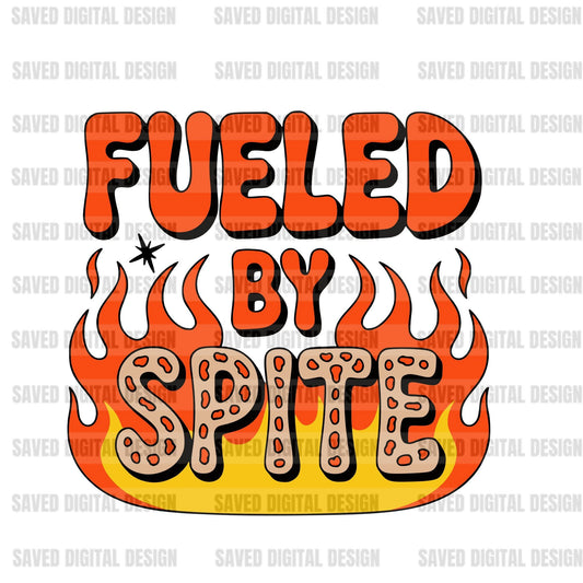 FUELED BY SPITE