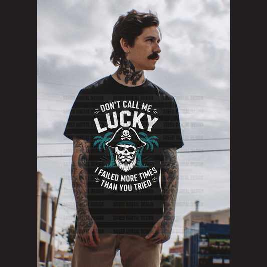 DON’T CALL ME LUCKY