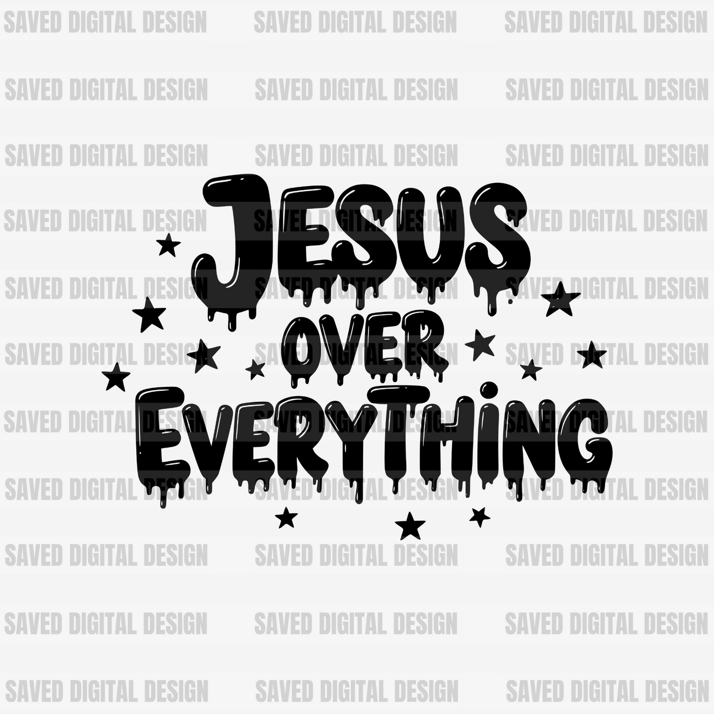 JESUS OVER EVERYTHING BLACK + WHITE INCLUDED