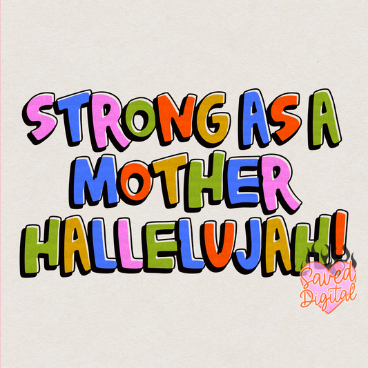STRONG AS A MOTHER HALLELUJAH