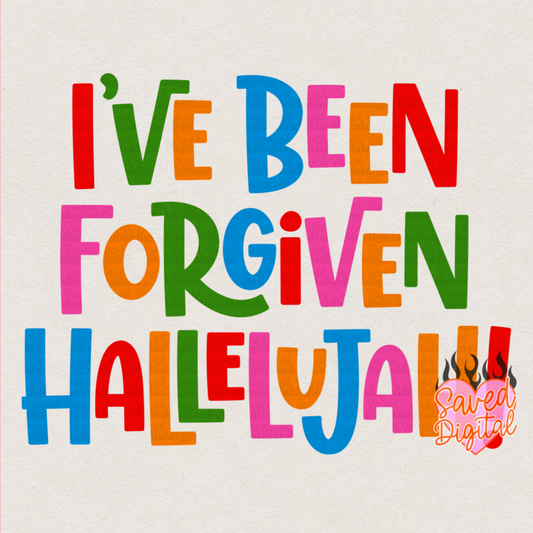 I’VE BEEN FORGIVEN HALLELUJAH