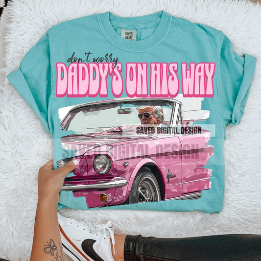 DON'T WORRY DADDYS ON HIS WAY PNG
