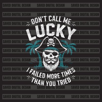 DON’T CALL ME LUCKY