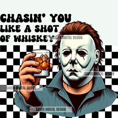 CHASIN' YOU LIKE A SHOT OF WHISKEY PNG