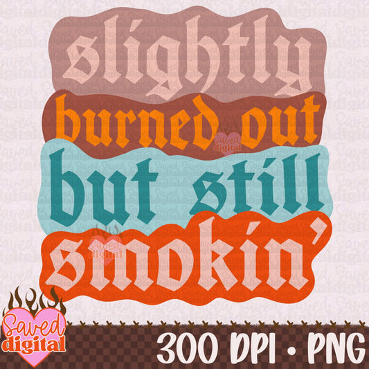 SLIGHTLY BURNED OUT BUT STILL SMOKIN