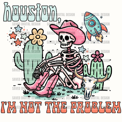 HOUSTON IM NOT THE PROBLEM PNG