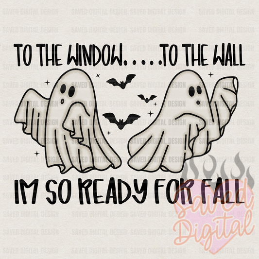 TO THE WINDOW TO THE WALL I’M READY FOR FALL