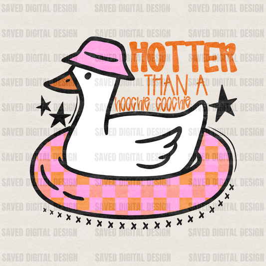 HOTTER THAN A HOOCHIE COOCHIE DUCK