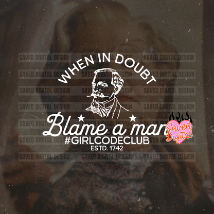 WHEN IN DOUBT BLAME A MAN