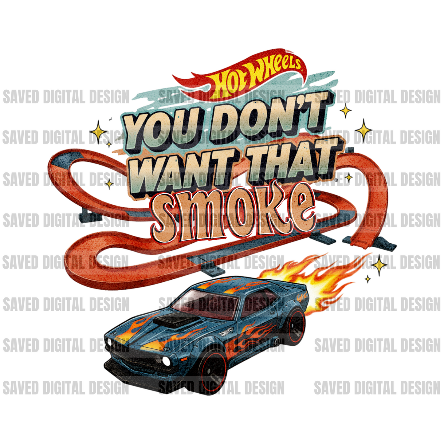 YOU DON’T WANT THAT SMOKE HOT WHEELS