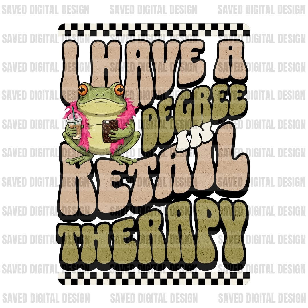I HAVE A DEGREE IN RETAIL THERAPY