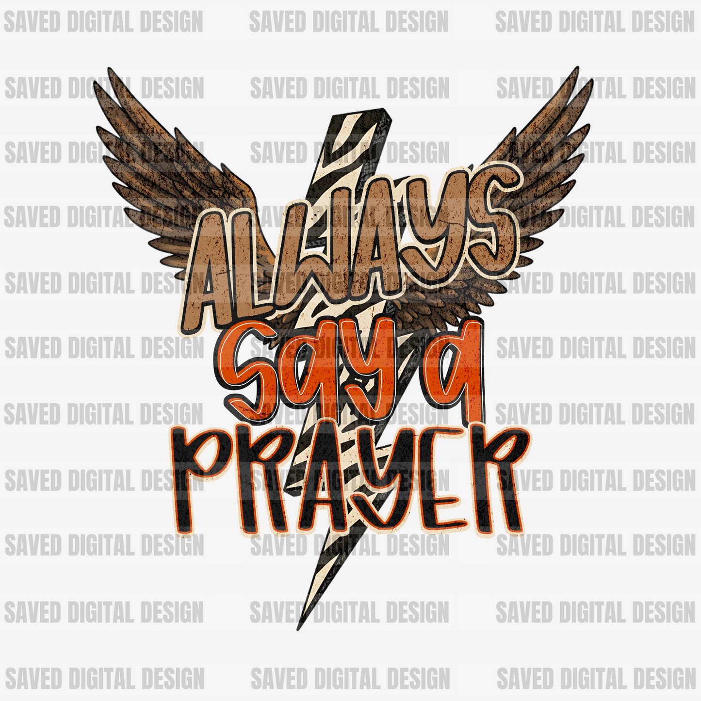 ALWAYS SAY A PRAYER