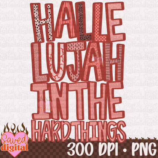 HALLELUJAH IN THE HARD THINGS