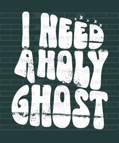 I NEED A HOLY GHOST