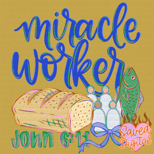 MIRACLE WORKER JOHN 6:11