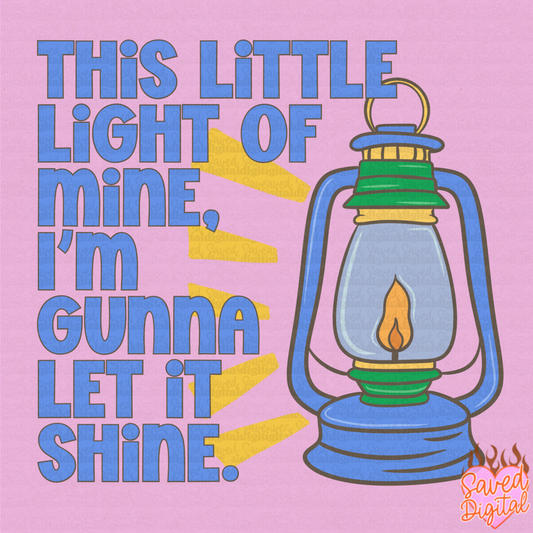 THIS LITTLE LIGHT OF MINE, I'M GUNNA LET IT SHINE | INCLUDES GREEN + PINK