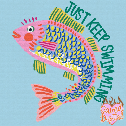 JUST KEEP SWIMMING