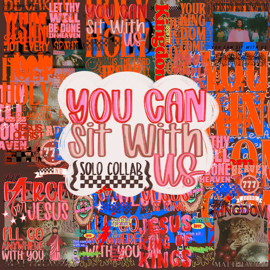 YOU CAN SIT WITH US SOLO FAITH COLLAB