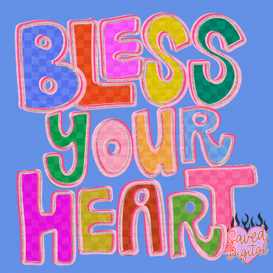 BLESS YOUR HEART