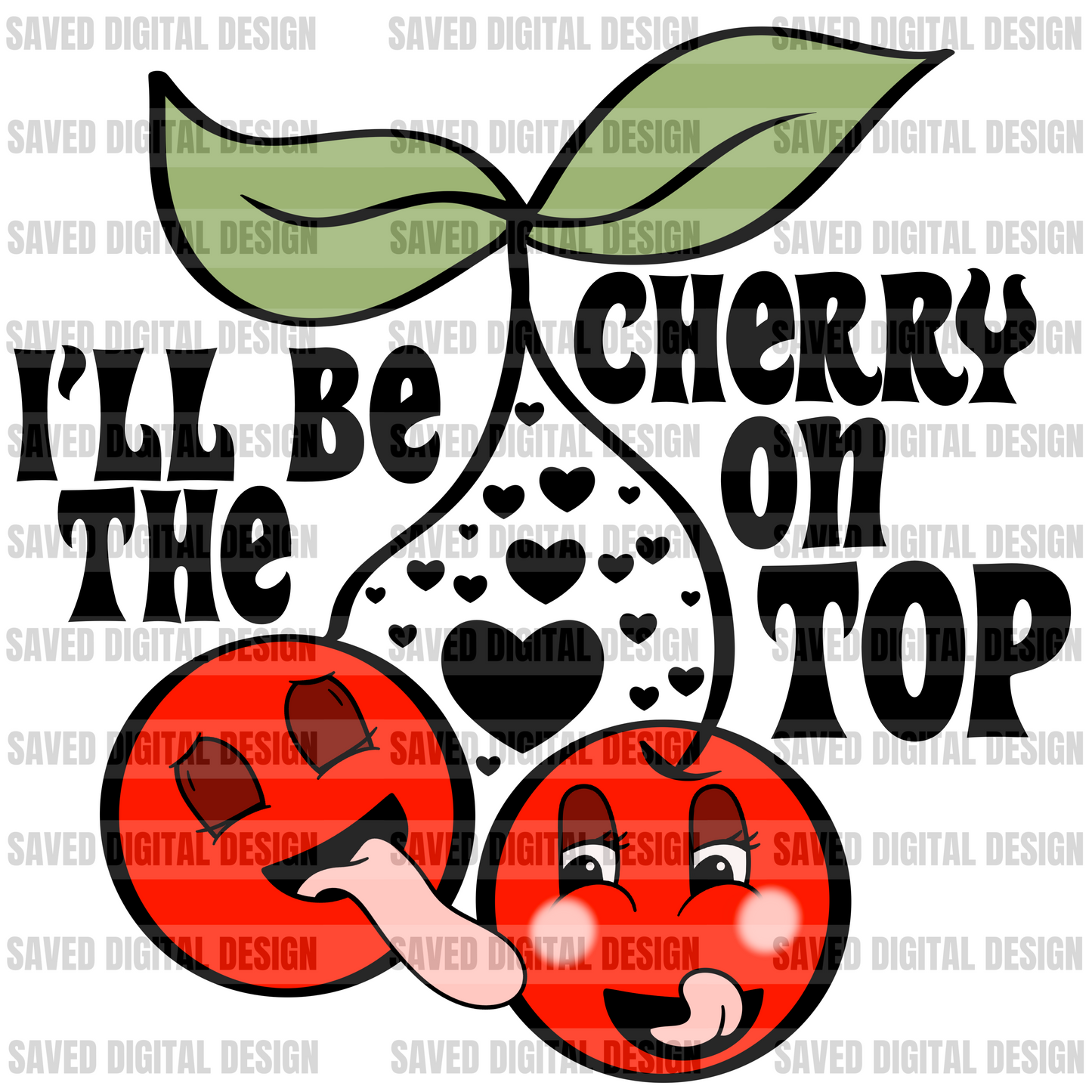 I’LL BE THE CHERRY ON TOP