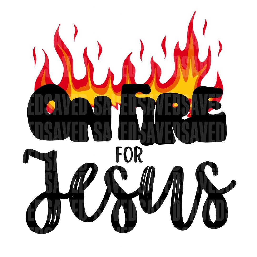 ON FIRE FOR JESUS PNG