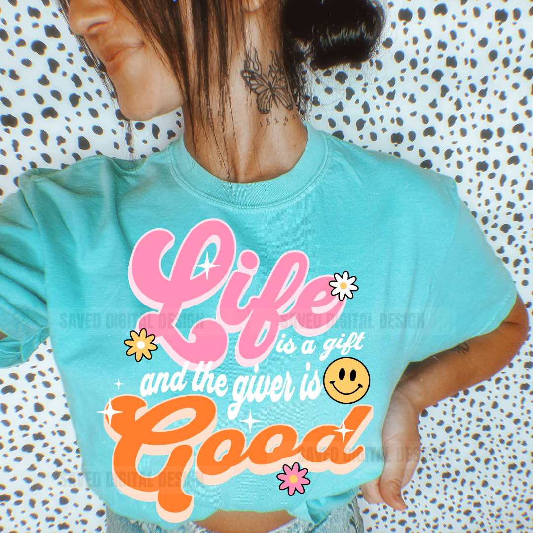 LIFE IS A GIFT AND THE GIVER IS GOOD PNG