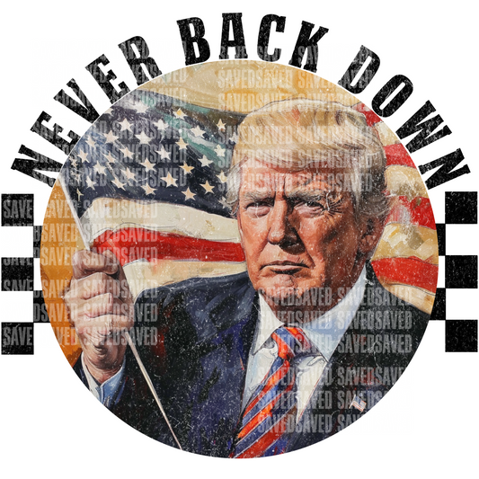 NEVER BACK DOWN PRESIDENT PNG