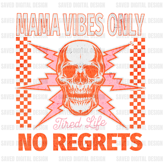 MAMA VIBES ONLY NO REGRETS PNG