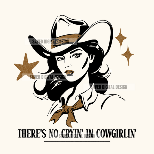 THERE'S NO CRYIN' IN COWGIRLIN'