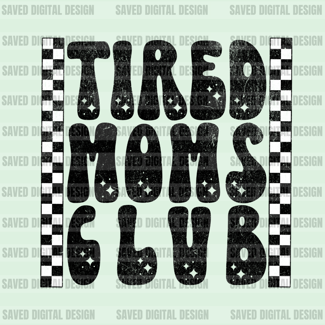 TIRED MOMS CLUB DISTRESSED CHECKERED PNG