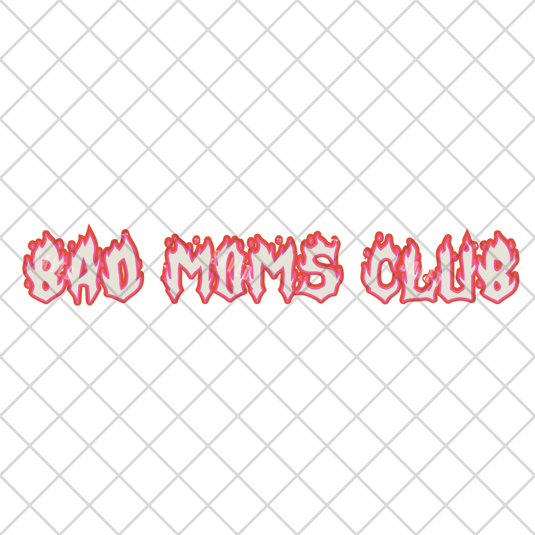 BAD MOMS CLUB FLAME PNG
