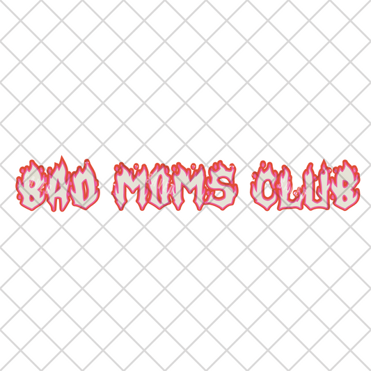 BAD MOMS CLUB FLAME PNG