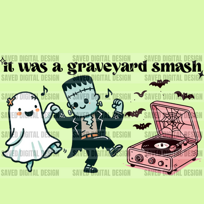 IT WAS A GRAVEYARD SMASH PNG