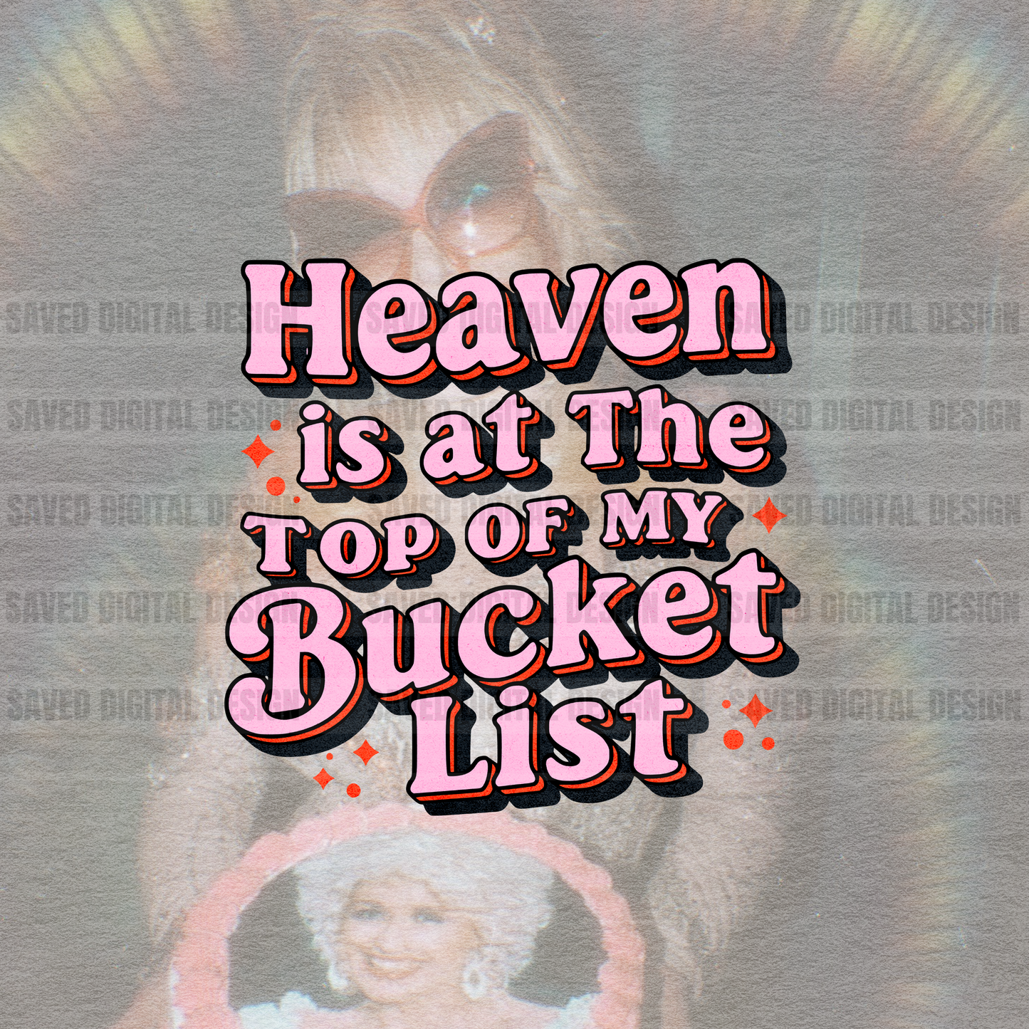 HEAVEN IS AT THE TOP OF MY BUCKET LIST